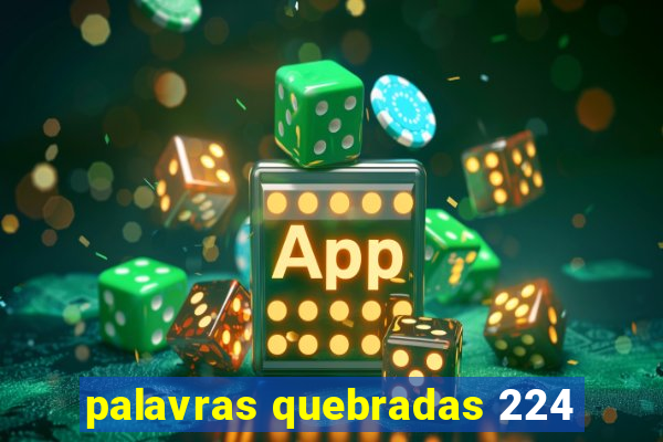 palavras quebradas 224